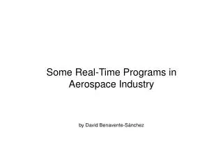 Some Real-Time Programs in Aerospace Industry