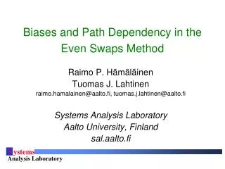 Biases and Path Dependency in the Even Swaps Method