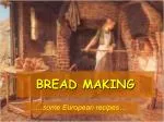 BREAD MAKING - slide 1