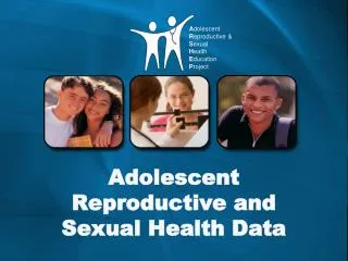 Adolescent Reproductive and Sexual Health Data