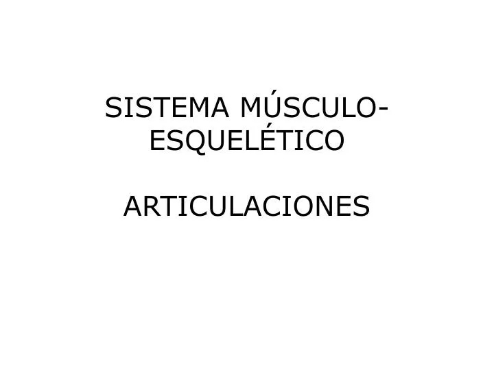 sistema m sculo esquel tico articulaciones