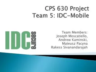 CPS 630 Project Team 5: IDC-Mobile