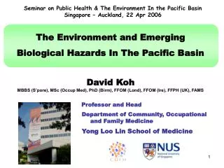 The Environment and Emerging Biological Hazards In The Pacific Basin David Koh