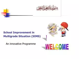 School Improvement in Multigrade Situation (SIMS) An innovative Programme