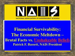 Financial Sustainability? Patrick F. Bassett, NAIS President