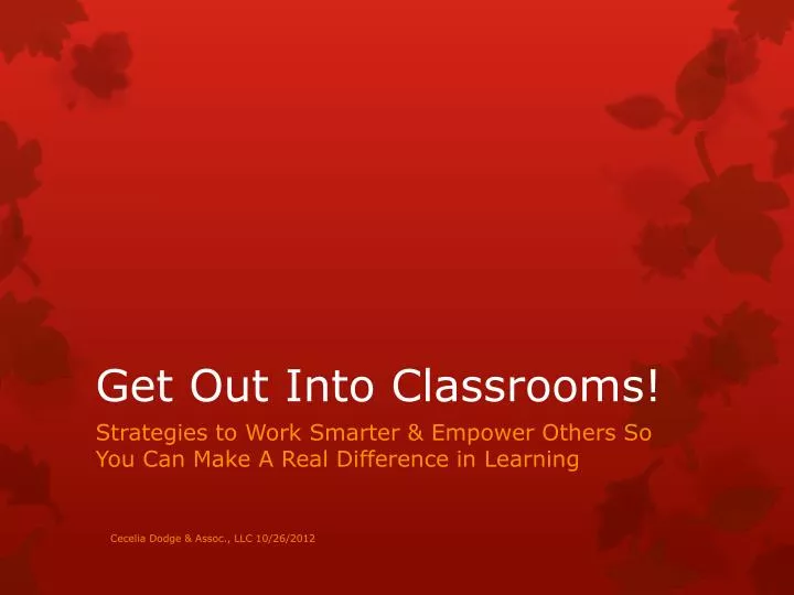 get out into classrooms