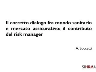 Il corretto dialogo fra mondo sanitario e mercato assicurativo: il contributo del risk manager