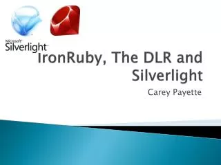 IronRuby , The DLR and Silverlight