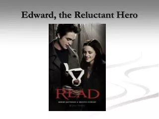 Edward, the Reluctant Hero