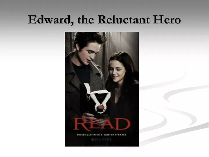 edward the reluctant hero