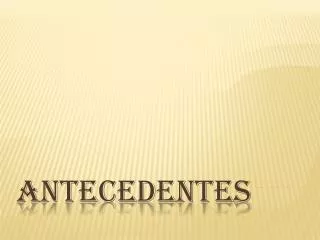 antecedentes