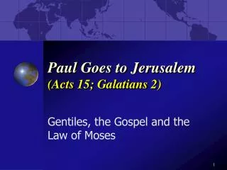 Paul Goes to Jerusalem (Acts 15; Galatians 2)