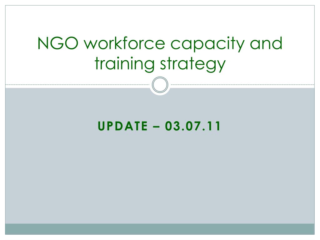 PPT - NGO workforce capacity and training strategy PowerPoint ...