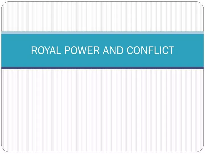 royal power and conflict