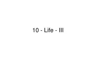 10 - Life - III