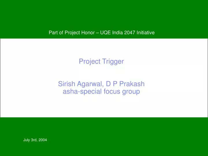 project trigger sirish agarwal d p prakash asha special focus group