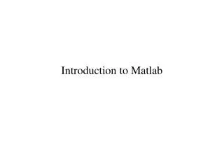 Introduction to Matlab