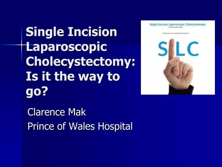 single incision laparoscopic cholecystectomy is it the way to go