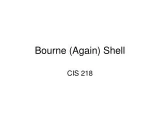 Bourne (Again) Shell