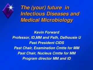 The (your) future in Infectious Diseases and Medical Microbiology