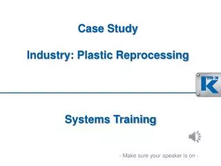 Case Study Industry : Plastic Reprocessing