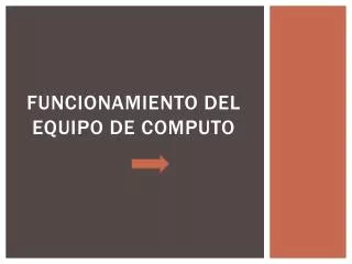 funcionamiento del equipo de computo
