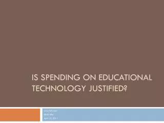Is Spending on Educational Technology Justified?