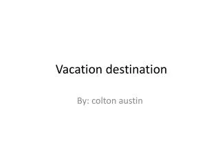 Vacation destination