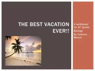 The best vacation ever!!