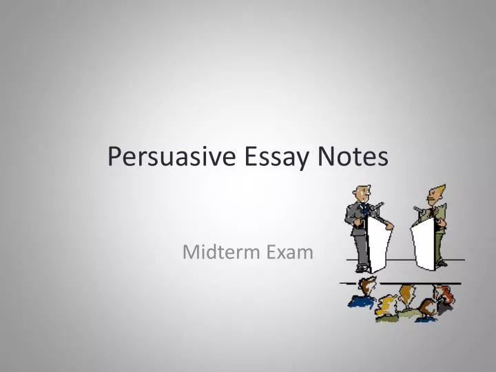 persuasive essay notes