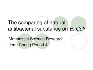 The comparing of natural antibacterial substance on E. Coli