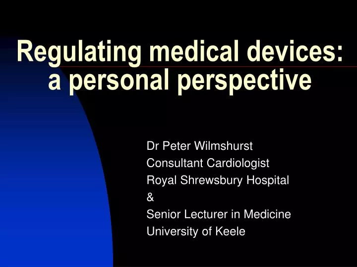 regulating medical devices a personal perspective