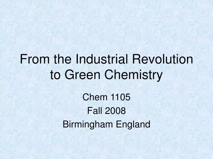 from the industrial revolution to green chemistry