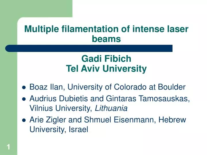 multiple filamentation of intense laser beams gadi fibich tel aviv university