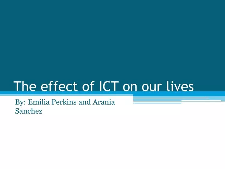 the effect of ict on our lives