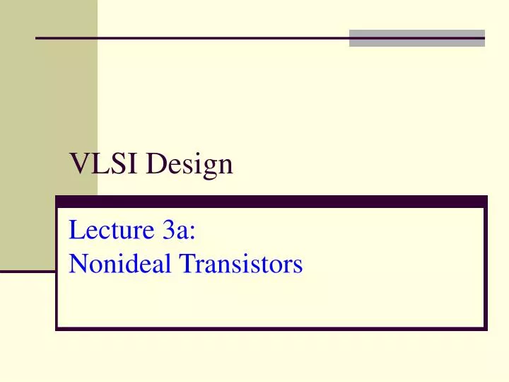 vlsi design lecture 3a nonideal transistors