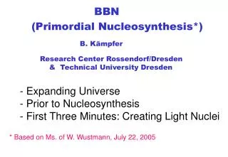 (Primordial Nucleosynthesis*)