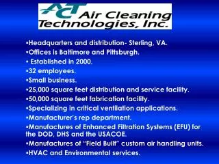 Headquarters and distribution- Sterling, VA. Offices is Baltimore and Pittsburgh.