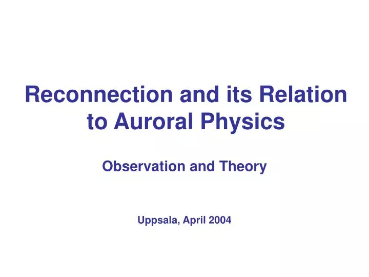 reconnection and its relation to auroral physics