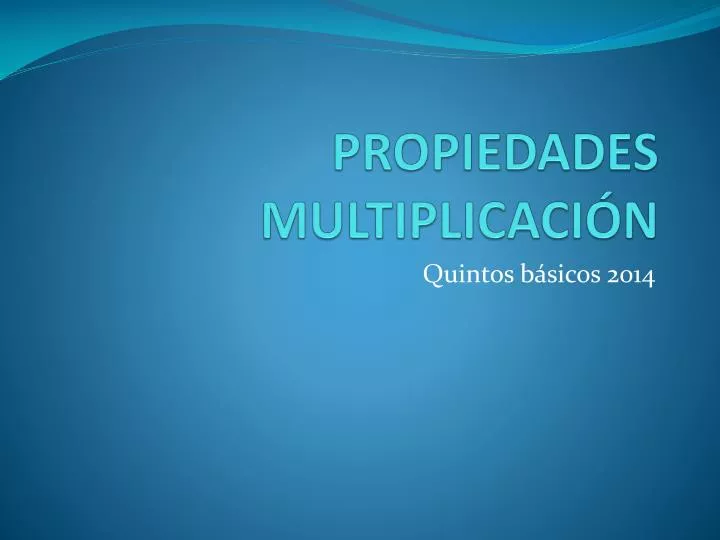 propiedades multiplicaci n