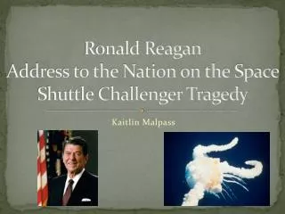 Ronald Reagan Address to the Nation on the Space Shuttle Challenger Tragedy