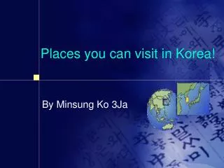 Places you can visit in Korea!