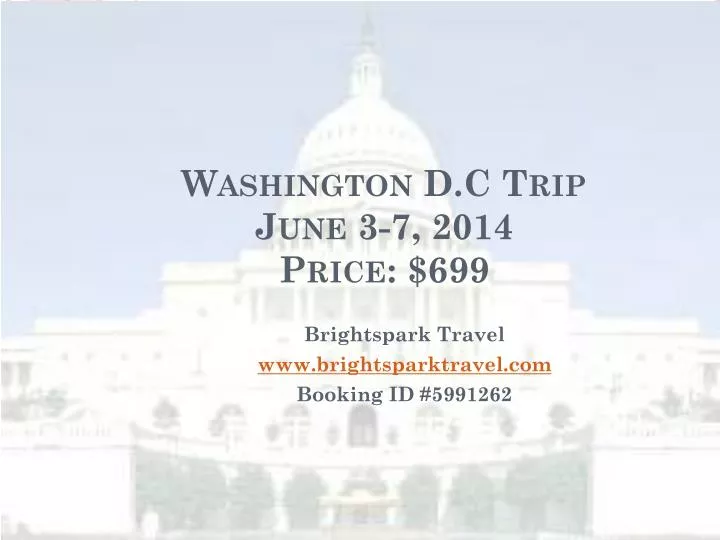 washington d c trip june 3 7 2014 price 699