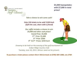 Take a chance to win some cash! Only 150 tickets to be sold! $100 Each