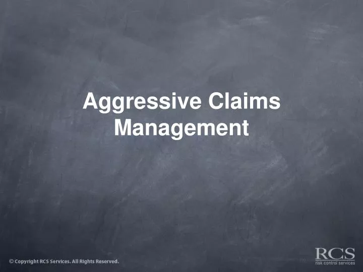 aggressive claims management