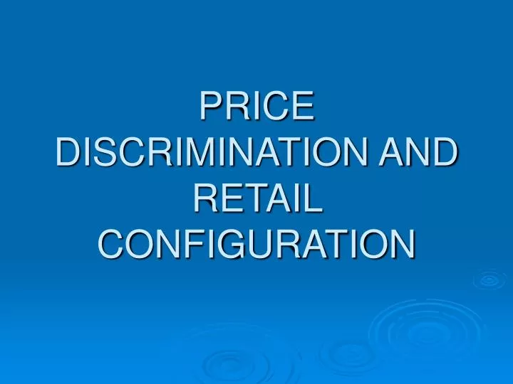 price discrimination and retail configuration