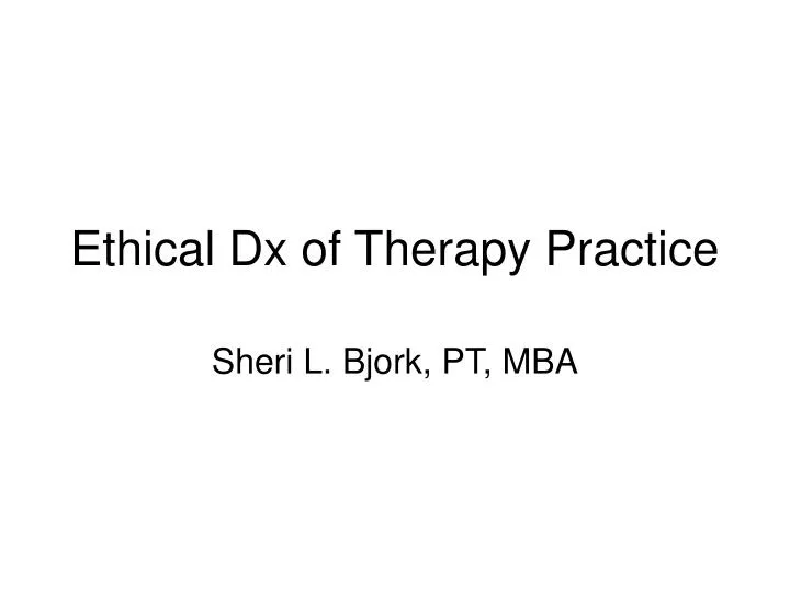 ethical dx of therapy practice