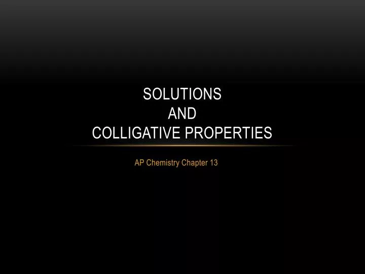 solutions and colligative properties