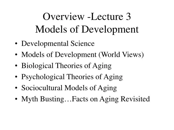 overview lecture 3 models of development