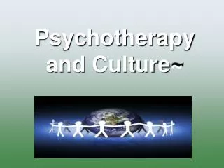 Psychotherapy and Culture~